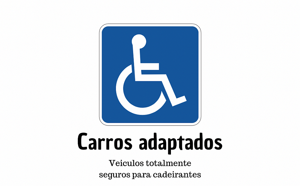 Carros adaptados para cadeirantes